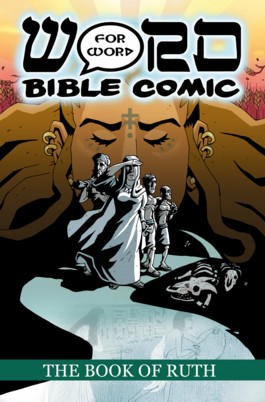 The Book of Ruth: Word for Word Bible Comic (The Word for Word Bible Comic)