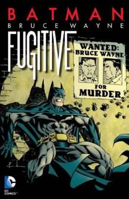 Batman: Bruce Wayne: Fugitive (New Edition)
